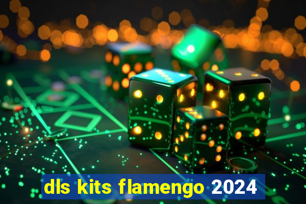 dls kits flamengo 2024